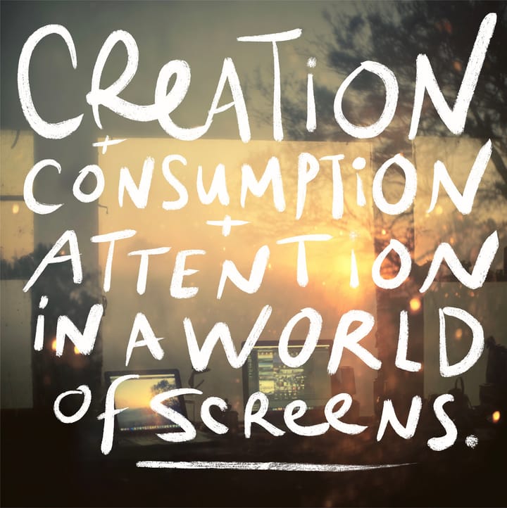 Creation, Consumption, & the Fluidity of Attention